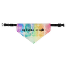 Load image into Gallery viewer, My Human Is Single Tie Die Bandana