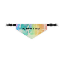 Load image into Gallery viewer, My Human Is Single Tie Die Bandana