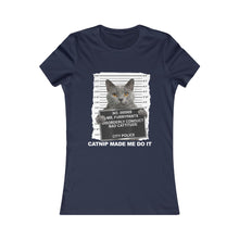 Load image into Gallery viewer, Catnip Made Me Do It Tee