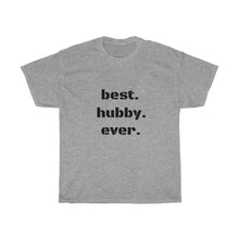 Load image into Gallery viewer, Best. Hubby. Ever Tee
