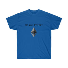 Load image into Gallery viewer, Do you Ether? Crew Neck Tee
