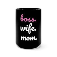 Load image into Gallery viewer, Boss. Wife. Mom Mug
