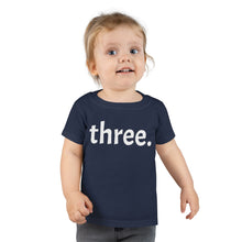 Load image into Gallery viewer, Third Birthday Toddler Tee
