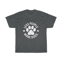 Load image into Gallery viewer, Less People More Dogs Tee
