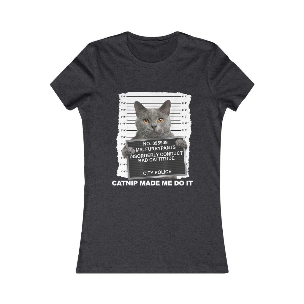 Catnip Made Me Do It Tee