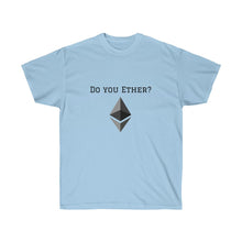 Load image into Gallery viewer, Do you Ether? Crew Neck Tee
