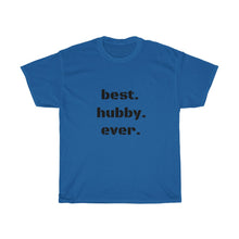 Load image into Gallery viewer, Best. Hubby. Ever Tee
