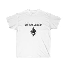 Load image into Gallery viewer, Do you Ether? Crew Neck Tee
