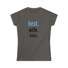 Load image into Gallery viewer, Best. Wife. Ever. Tee
