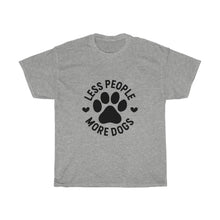 Load image into Gallery viewer, Less People More Dogs Tee
