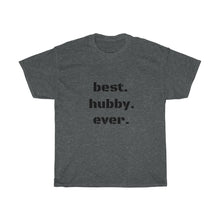 Load image into Gallery viewer, Best. Hubby. Ever Tee
