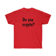 Load image into Gallery viewer, Do You Crypto? Crew Neck Tee
