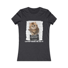 Load image into Gallery viewer, Catnip Made Me Do It Part 4  Tee
