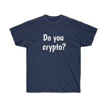 Load image into Gallery viewer, Do You Crypto? Crew Neck Tee
