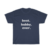 Load image into Gallery viewer, Best. Hubby. Ever Tee
